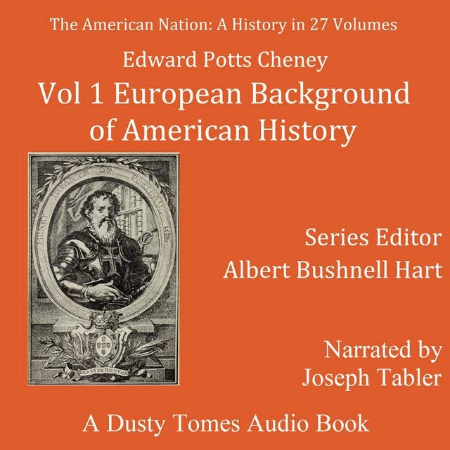 The American Nation: A History, Vol. 1: European Background of American History, 1300–1600