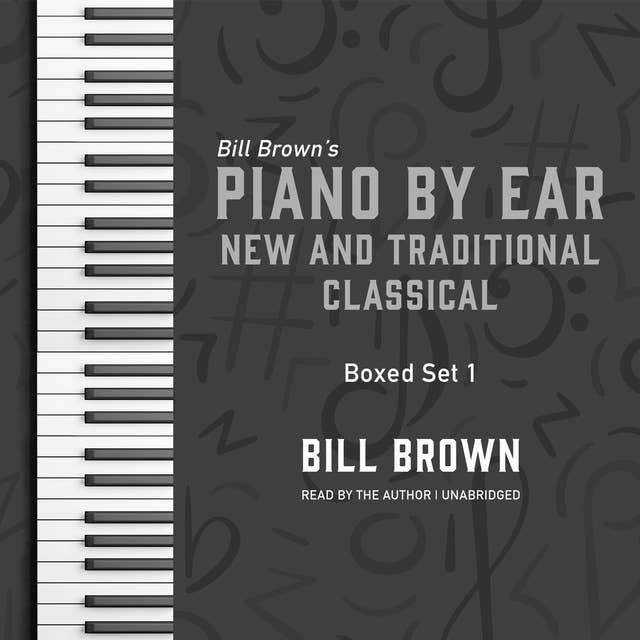 Piano by Ear: New and Traditional Classical Box Set 1: Includes Beautiful Dreamer, Sonata in C, and More