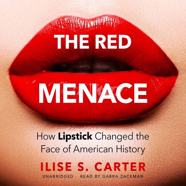 The Red Menace: How Lipstick Changed the Face of American History