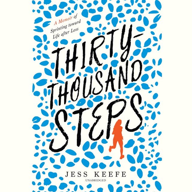 Cover for Thirty-Thousand Steps: A Memoir of Sprinting toward Life after Loss