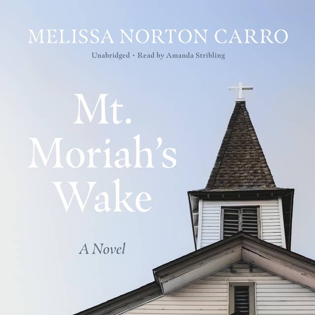 Mt. Moriah’s Wake: A Novel