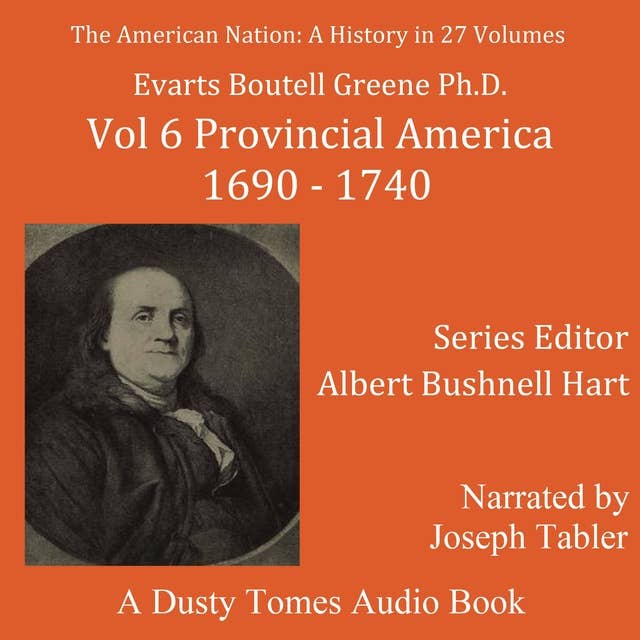 The American Nation: A History, Vol. 6: Provincial America, 1690–1740