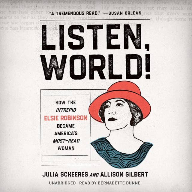 Listen, World!: How the Intrepid Elsie Robinson Became America's Most-Read Woman