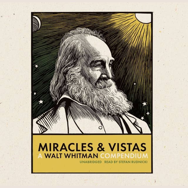 Miracles and Vistas: A Walt Whitman Compendium