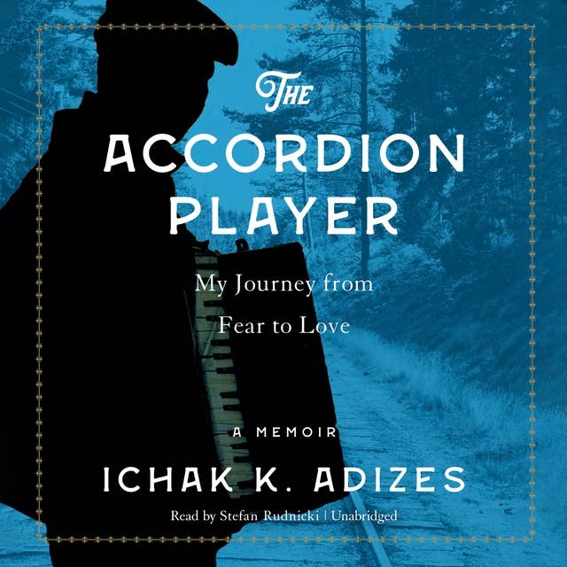 The Accordion Player: My Journey from Fear to Love