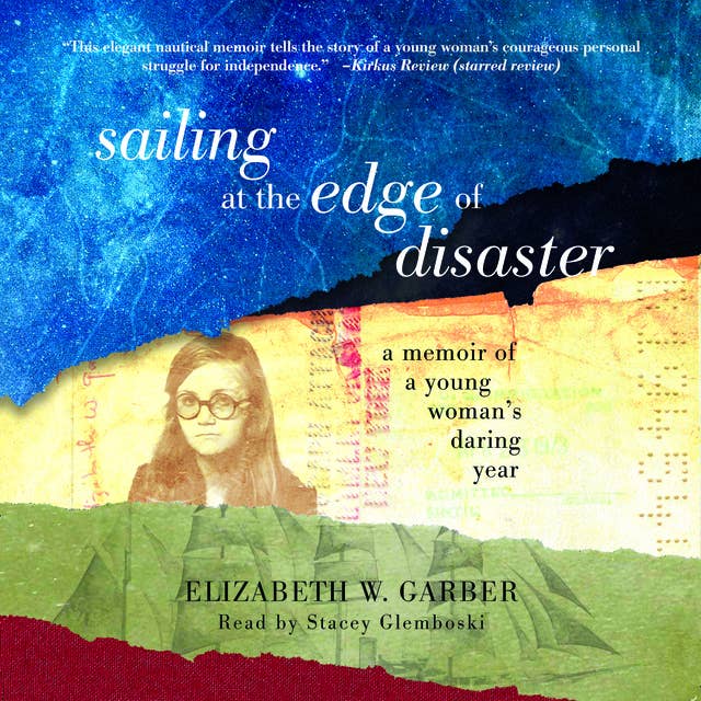 Sailing at the Edge of Disaster: A Memoir of a Young Woman’s Daring Year