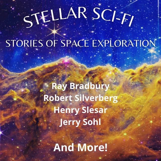 Cover for Stellar Sci-Fi: Stories of Space Exploration