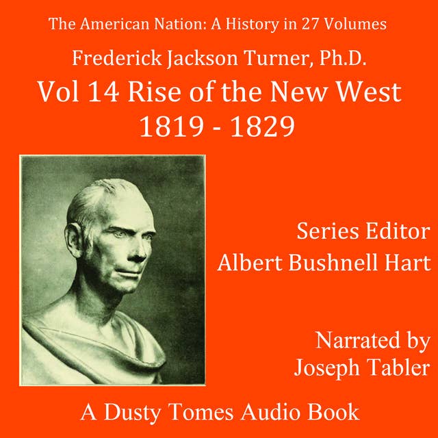 The American Nation: A History, Vol. 14: Rise of the New West, 1819–1829