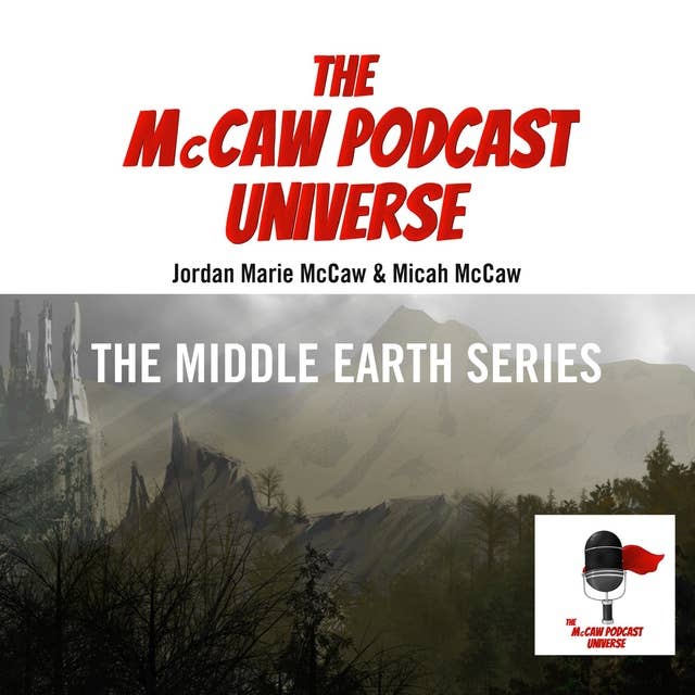The McCaw Podcast Universe: The Middle Earth Series