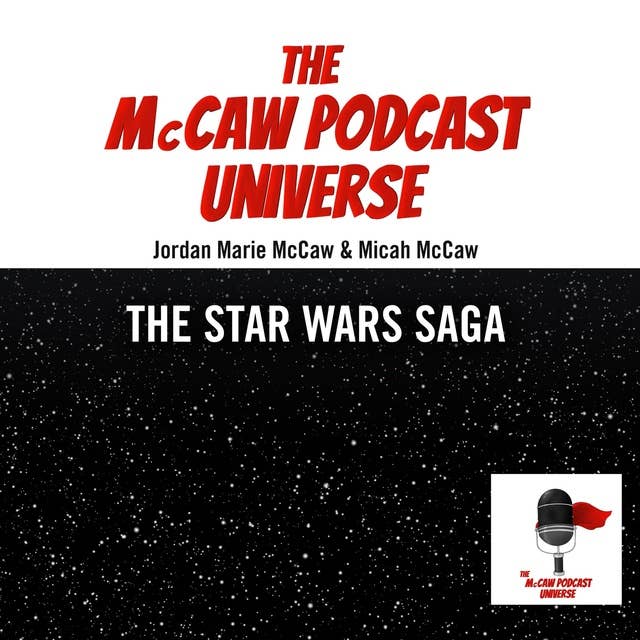 The McCaw Podcast Universe: The Star Wars Saga