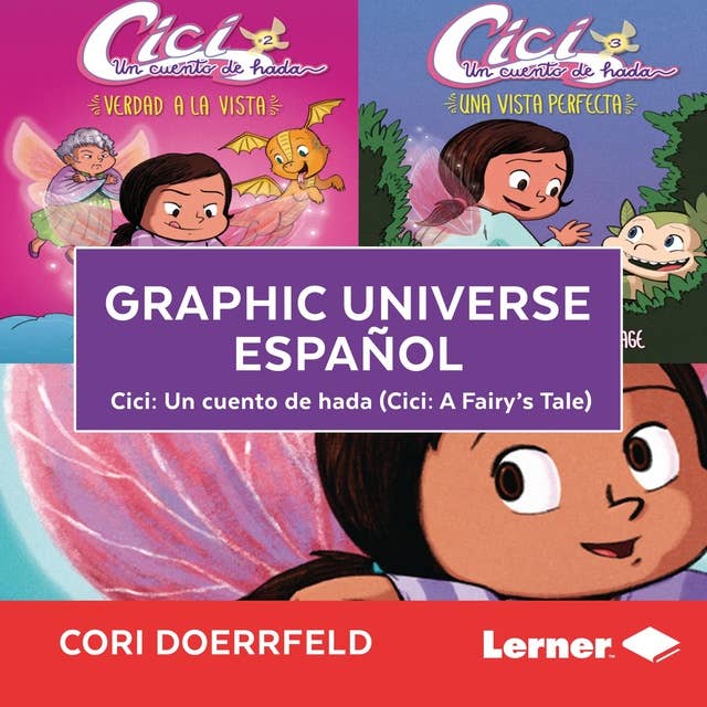 Graphic Universe Español: Cici: Un cuento de hada (Cici: A Fairy’s Tale)