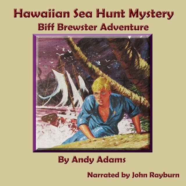 Hawaiian Sea Hunt Mystery: Biff Brewster Adventure