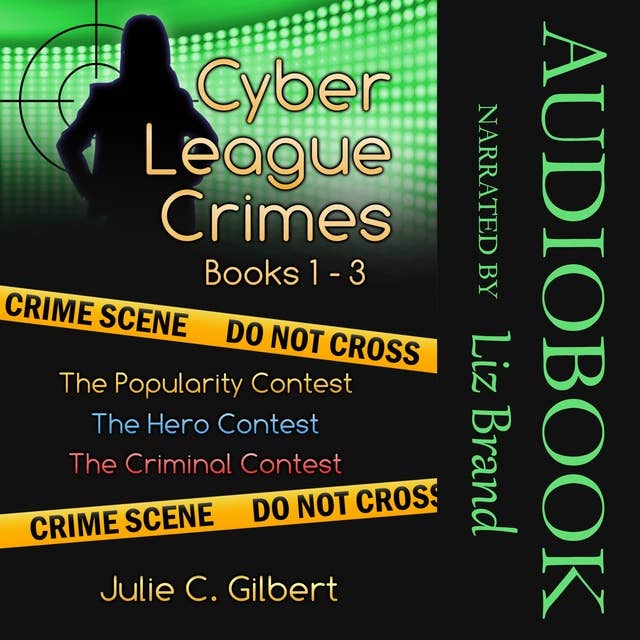 Cyber League Crimes Books 1–3: The Popularity Contest, The Hero Contest, The Criminal Contest