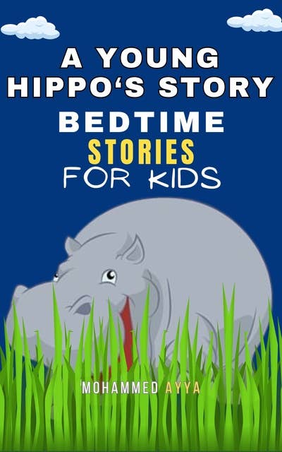 A Young Hippo's Story - Bedtime Stories For Kids