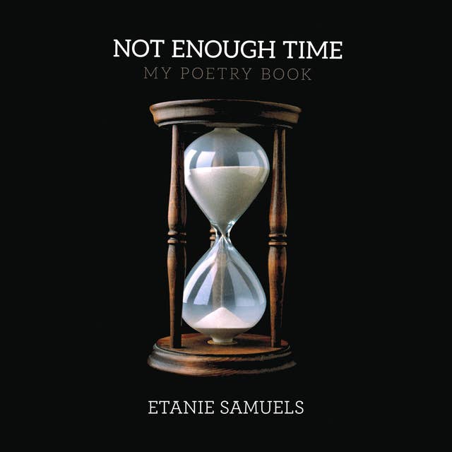 Not Enough Time: My Poetry Book