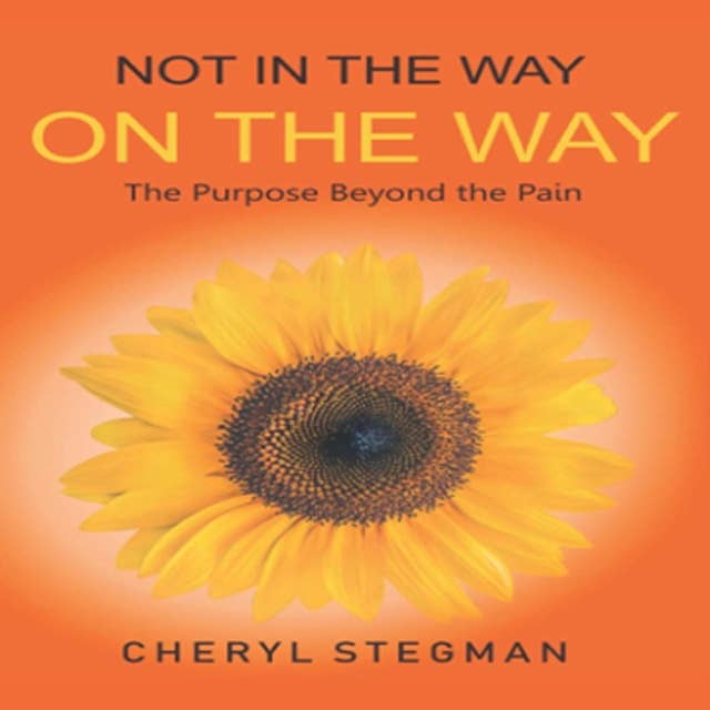 Not in the Way on the Way: The Purpose Beyond the Pain