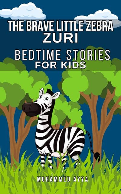 The Brave Little Zebra – Zuri: Bedtime Stories For Kids