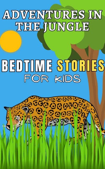 Adventures In The Jungle: Bedtime Stories For Kids