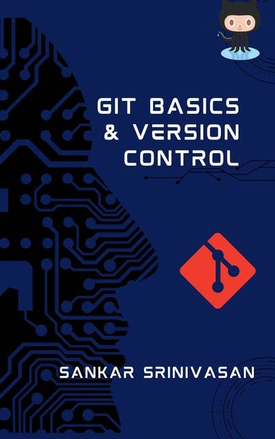 Git Basics and Version Control: Coder's companion