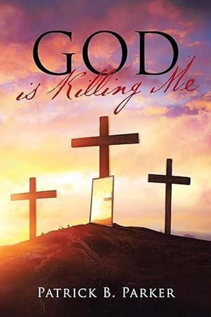 GOD IS KILLING ME: Chronicles of Dying To The Flesh