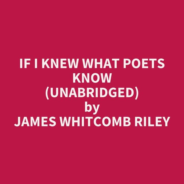 If I knew What Poets Know (Unabridged): optional