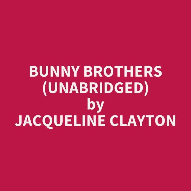 Bunny Brothers (Unabridged): optional