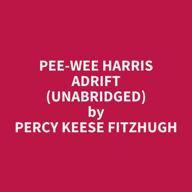 Pee-Wee Harris Adrift (Unabridged): optional
