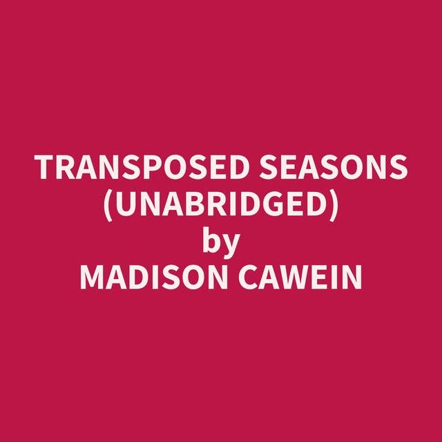 Transposed Seasons (Unabridged): optional