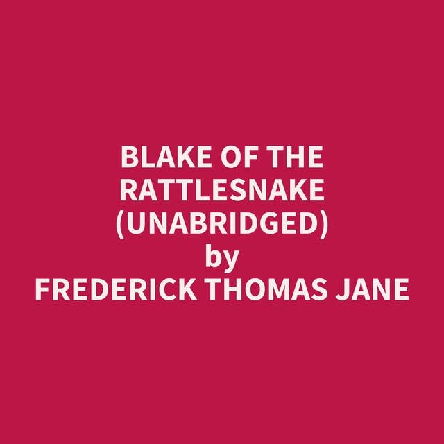 Blake of the Rattlesnake (Unabridged): optional
