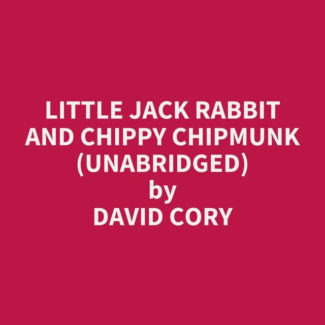 Little Jack Rabbit and Chippy Chipmunk (Unabridged): optional