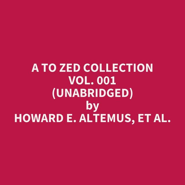 A to Zed Collection Vol. 001 (Unabridged): optional