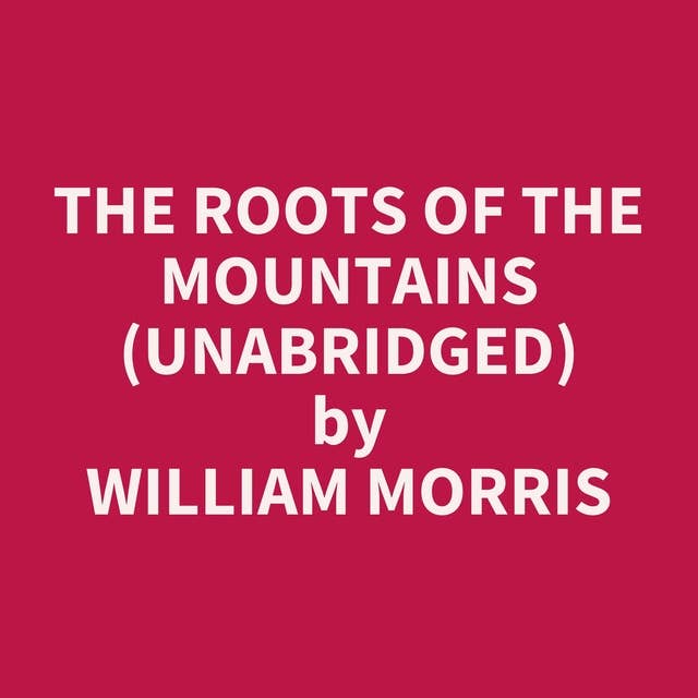 The Roots of the Mountains (Unabridged): optional