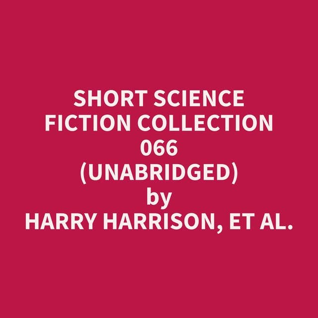Short Science Fiction Collection 066 (Unabridged): optional