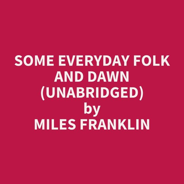 Some Everyday Folk and Dawn (Unabridged): optional