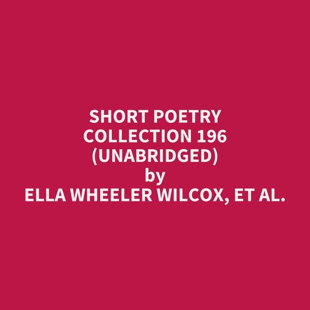 Short Poetry Collection 196 (Unabridged): optional