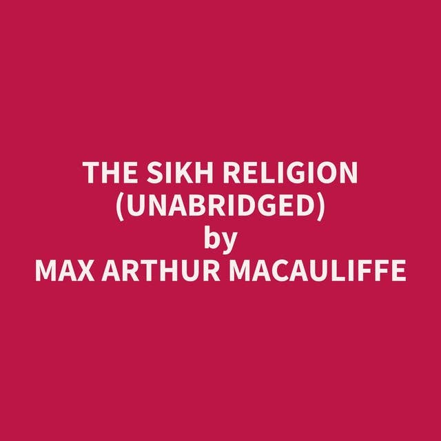 The Sikh Religion (Unabridged): optional