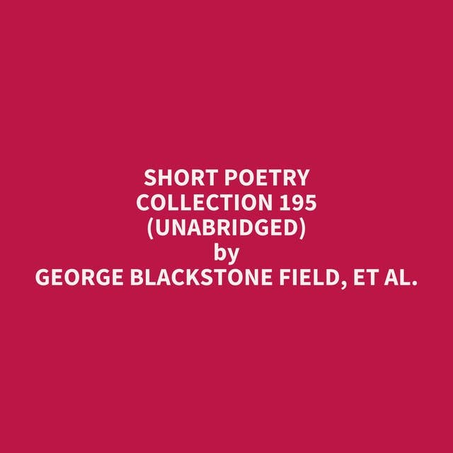 Short Poetry Collection 195 (Unabridged): optional