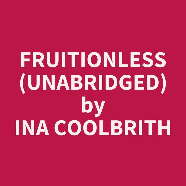 Fruitionless (Unabridged): optional