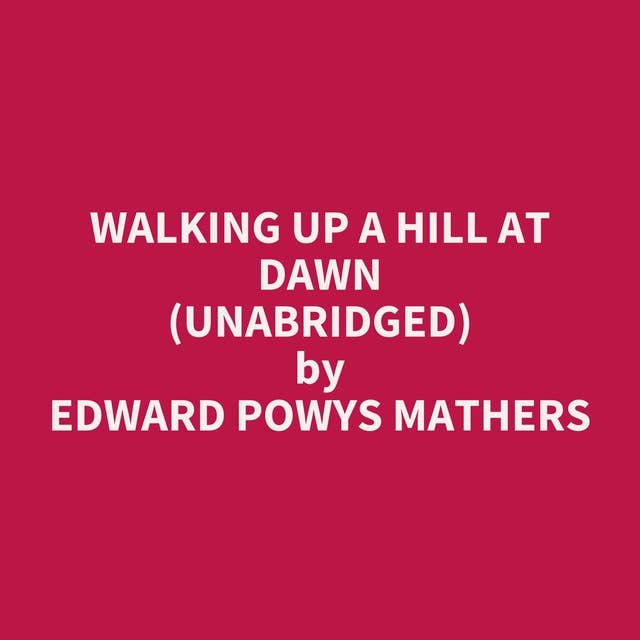 Walking Up A Hill At Dawn (Unabridged): optional