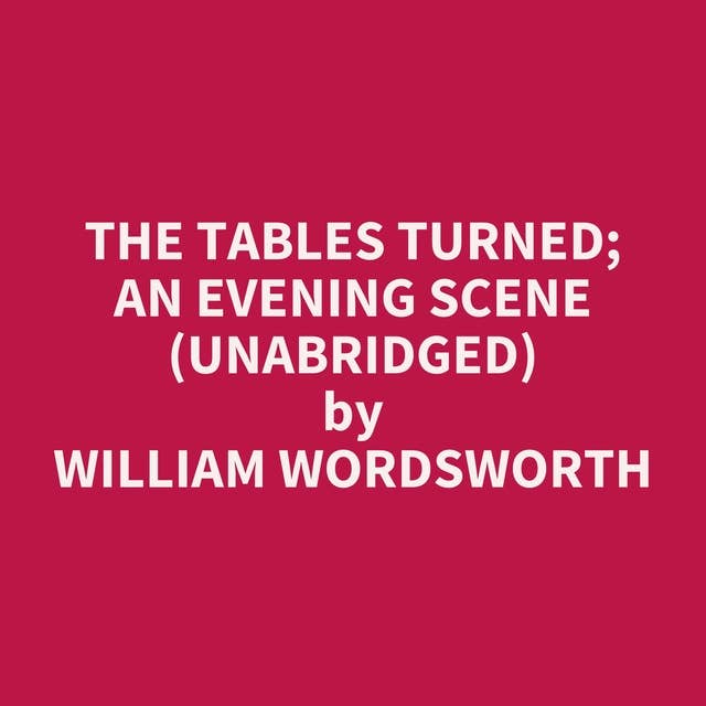 The Tables Turned; an Evening Scene (Unabridged): optional