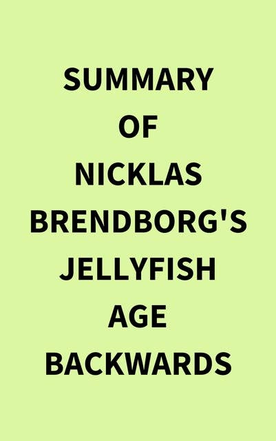 Summary of Nicklas Brendborg's Jellyfish Age Backwards