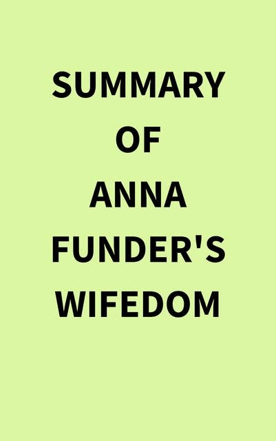 Summary of Anna Funder's Wifedom