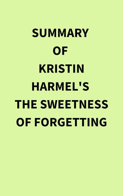 Summary of Kristin Harmel's The Sweetness of Forgetting