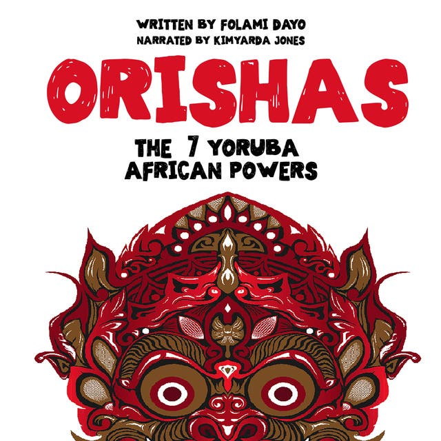 Orishas: The 7 Yoruba African Powers: A Guide to Discover the Practices ...