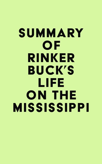 Summary Of Rinker Buck's Life On The Mississippi - อีบุ๊ก - IRB Media ...