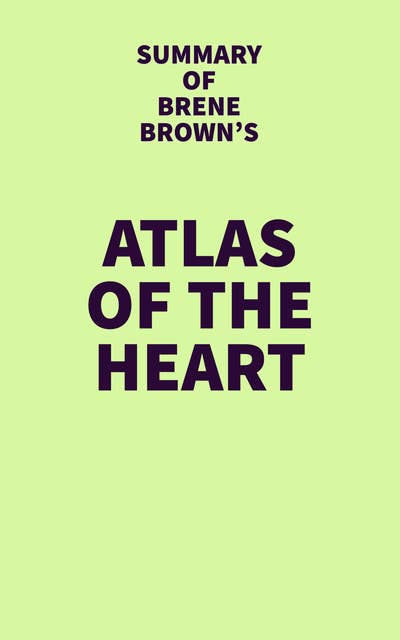 Summary of Brene Brown's Atlas of the Heart