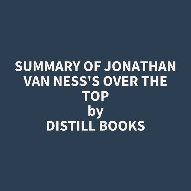 Summary of Jonathan Van Ness's Over the Top