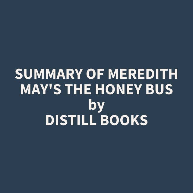 Summary of Meredith May's The Honey Bus