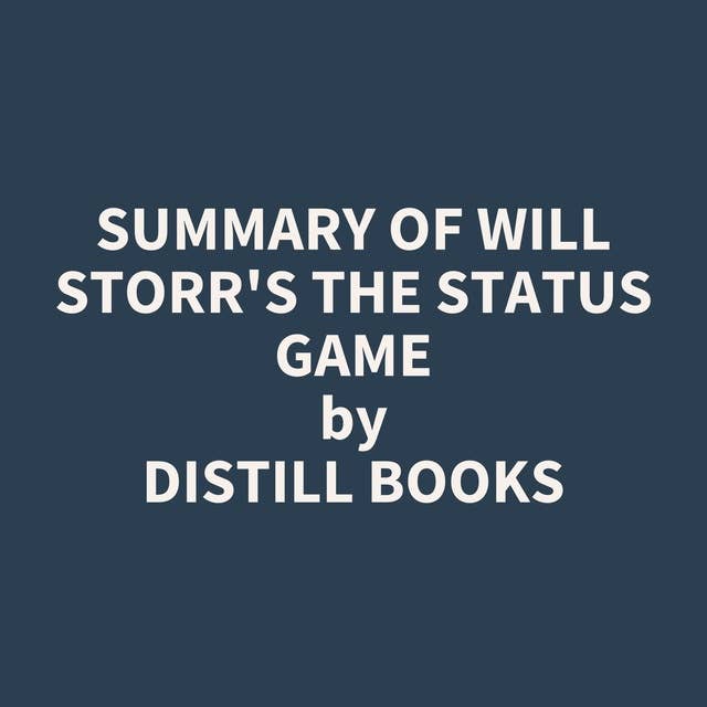Summary of Will Storr's The Status Game
