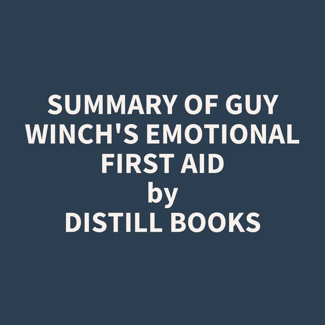 Summary of Guy Winch's Emotional First Aid